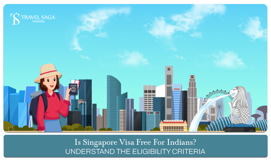 Singapore visa free for Indians, Singapore visa requirement for Indians Blog Banner by Travel Saga Tourism