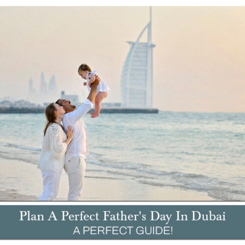 Father’s Day in Dubai, Dubai Father’s Day events Blog Banner by Travel Saga Tourism