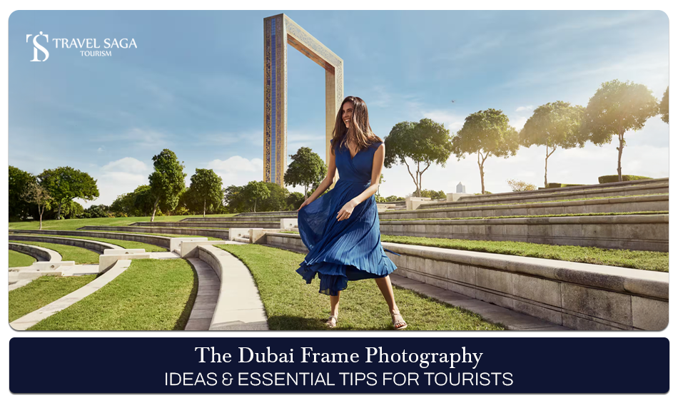 Dubai Frame photography tips, Best time for Dubai Frame photos Blog Banner by Travel Saga Tourism
