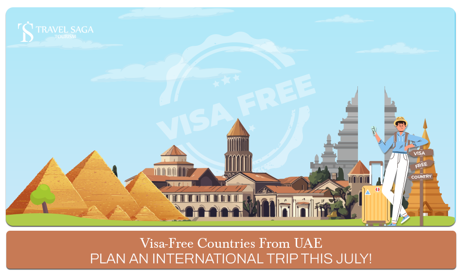 visa free countries from UAE, UAE residents visa free July Blog Banner by Travel Saga Tourism