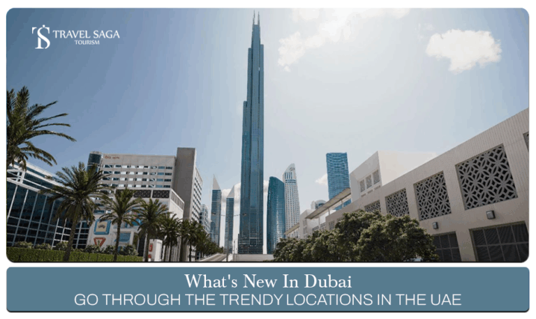 what’s new in Dubai, latest attractions in Dubai Blog Banner by Travel Saga Tourism