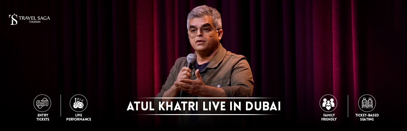 Atul Khatri Live in Dubai | Book Atul Khatri in Dubai Tickets BT Banner by Travel Saga Tourism