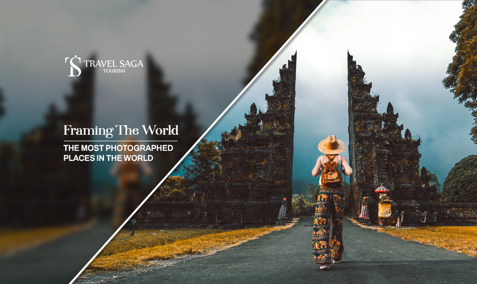 Most photographed places in the world, most photographed landmarks Blog Banner by Travel Saga Tourism
