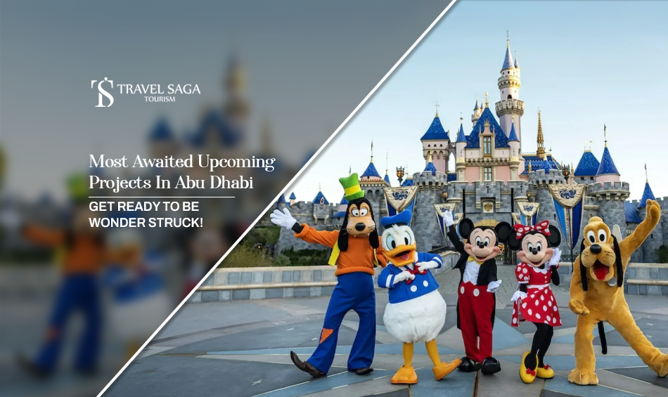 upcoming projects in Abu Dhabi, Abu Dhabi future projects Blog banner by Travel Saga Tourism