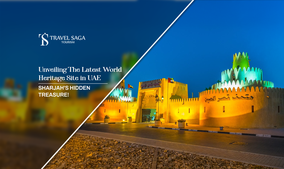 Heritage sites in UAE, UAE World Heritage Sites Blog Banner by Travel Saga Tourism
