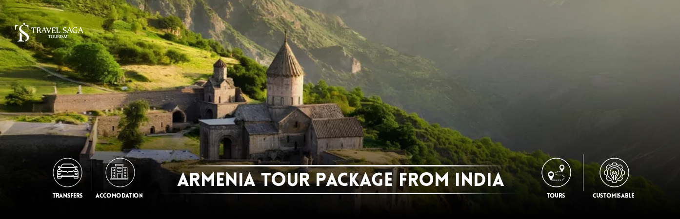 armenia tour package from india | Armenia trip cost from India BT Banner By Travel Saga Tourism