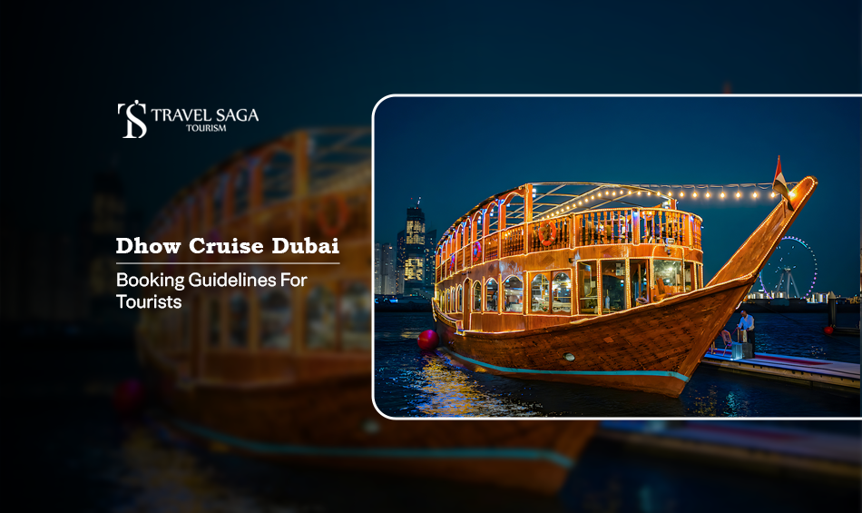 Dhow cruise Dubai booking, Dubai dhow cruise guidelines Blog Banner by Travel Saga Tourism