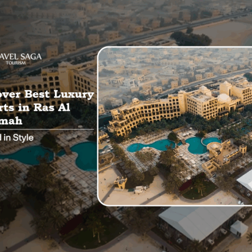 Best Luxury Resorts in Ras Al Khaimah | Hotel in Ras Khaimah Blog banner by Travel Saga Tourism