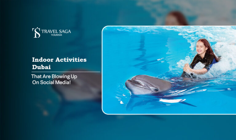 Indoor activities Dubai, Dubai indoor attractions Blog banner by Travel Saga Tourism