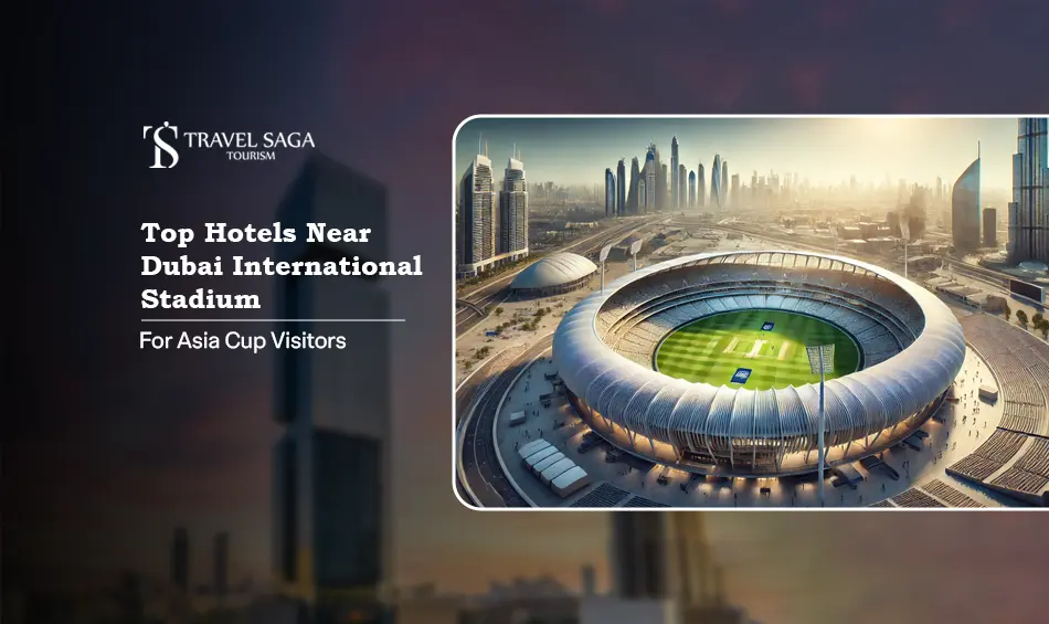 Hotels near Dubai International Stadium, Stay near Dubai International Stadium Blog Banner by Travel Saga Tourism