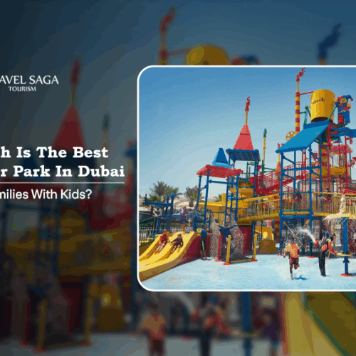 best water park in Dubai | Dubai water parks for kids Blog Banner by Travel Saga Tourism