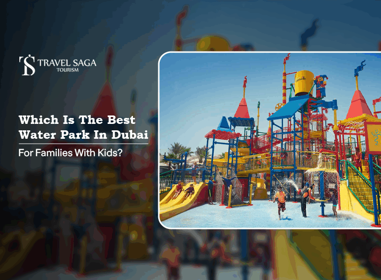 best water park in Dubai | Dubai water parks for kids Blog Banner by Travel Saga Tourism