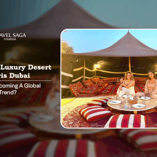 luxury desert safari Dubai | luxury desert camps in Dubai Blog Banner by Travel Saga Tourism