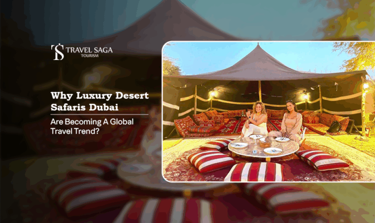luxury desert safari Dubai | luxury desert camps in Dubai Blog Banner by Travel Saga Tourism