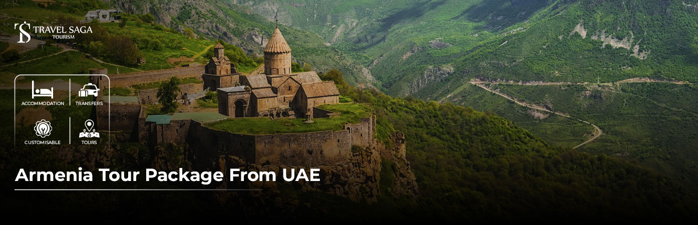Armenia holiday package from UAE - Explore Yerevan, monasteries, and scenic landscapes