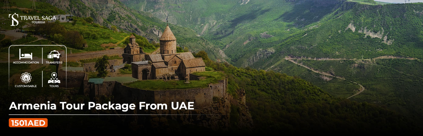 Armenia holiday package from UAE - Explore Yerevan, monasteries, and scenic landscapes