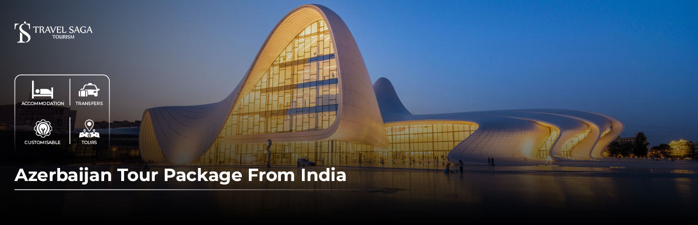 Azerbaijan Tour Packages from India BT Banner by Travel Saga Tourism