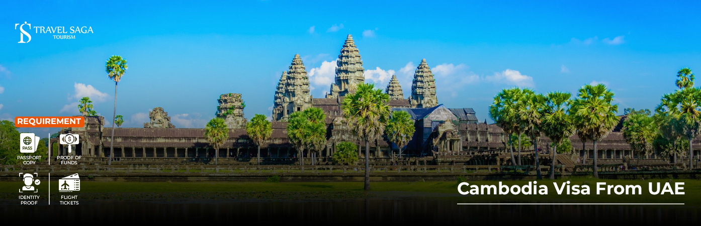 Cambodia Visa From UAE – Travel Saga Tourism Assistance