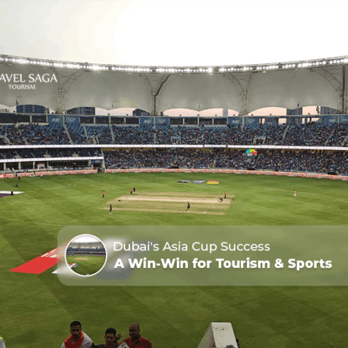 Asia Cup cricket in Dubai | Dubai as a global sports hub Blog Banner by Travel Saga Tourism