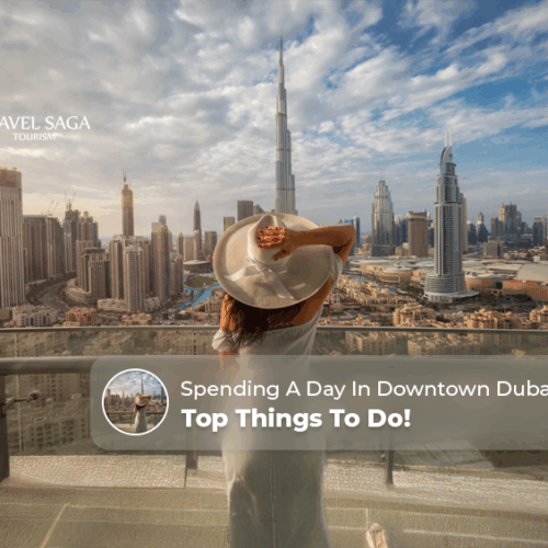 things to do in Downtown Dubai, places to visit in Downtown Dubai Blog banner by Travel Saga Tourism