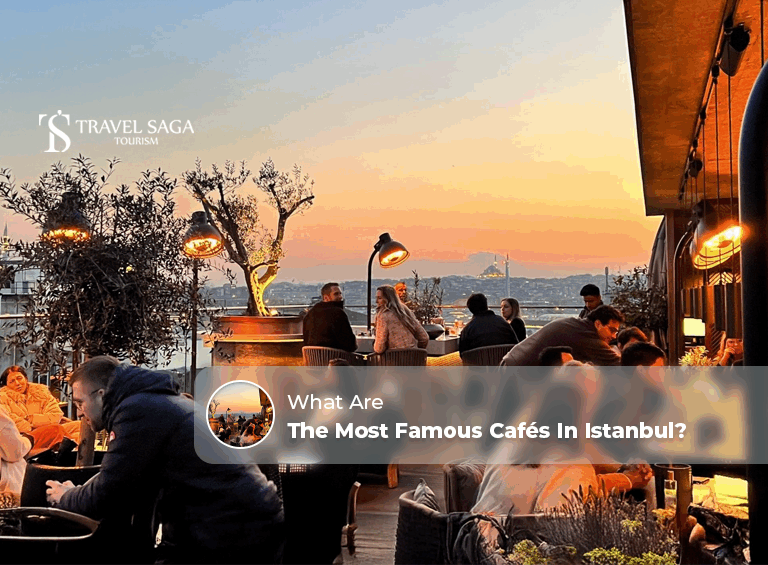 Famous cafés in Istanbul | Best cafés in Istanbul Blog Banner by Travel Saga Tourism