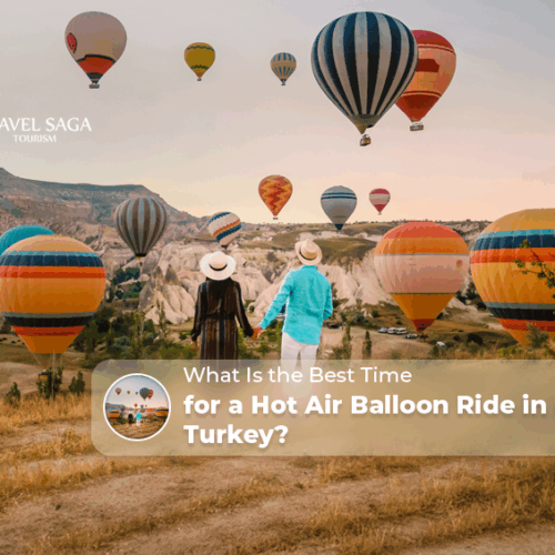 Best time for Cappadocia balloon ride | Cappadocia balloon ride season BT Banner By Travel Saga Tourism