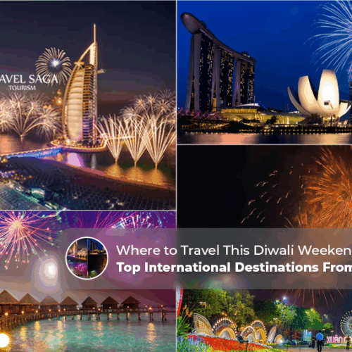 Diwali weekend international travel, Diwali holiday destinations outside India Blog Banner by Travel Saga Tourism