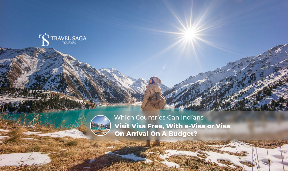 Countries Indians can visit visa free, e-visa for Indians Blog Banner by Travel Saga Tourism