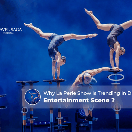 La Perle show Dubai, La Perle Dubai tickets Blog Banner By Travel Saga Tourism