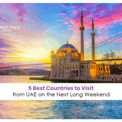 Short trips from UAE | Weekend getaways from Dubai Blog Banner by Travel Saga Tourism
