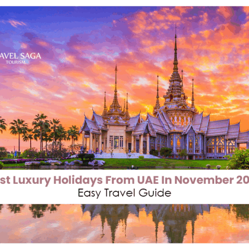 Luxury holidays from UAE | Luxury travel packages UAE 2025 Blog Banner by Travel Saga Tourism
