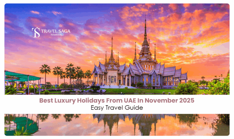 Luxury holidays from UAE | Luxury travel packages UAE 2025 Blog Banner by Travel Saga Tourism