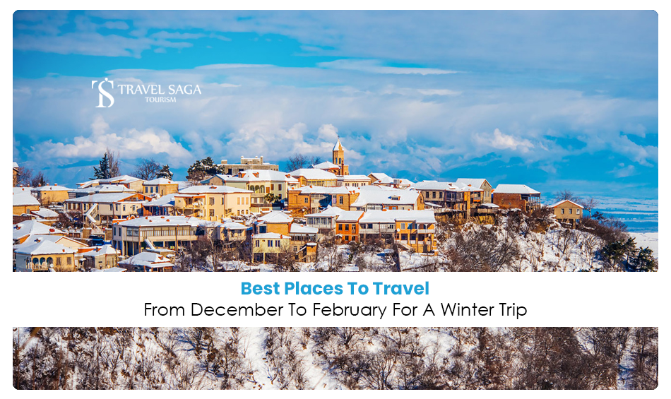 best places to travel December to February | winter travel destinations December to February Blog Banner by Travel Saga Tourism