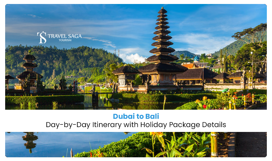 Dubai to Bali holiday package | Dubai to Bali itinerary Blog Banner by Travel Saga Tourism