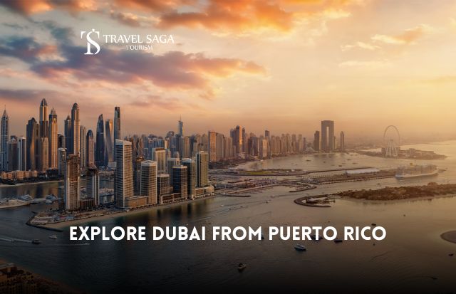 Explore Dubai from Puerto Rico : Your Ultimate Travel Guide | Travel ...