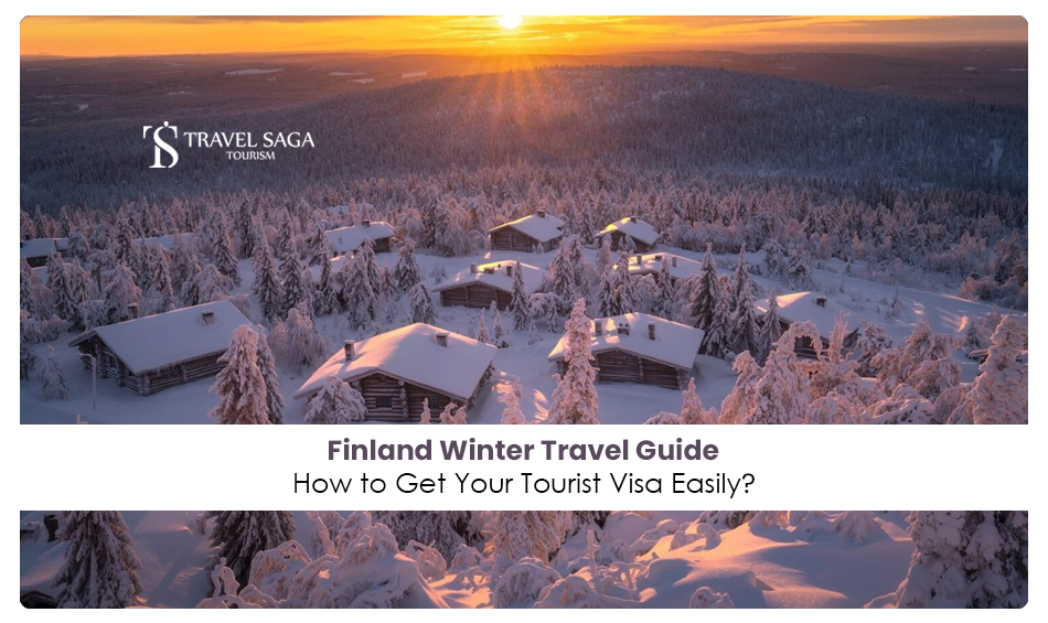 Finland tourist visa requirements | Finland travel visa guide Blog Banner by Travel Saga Tourism