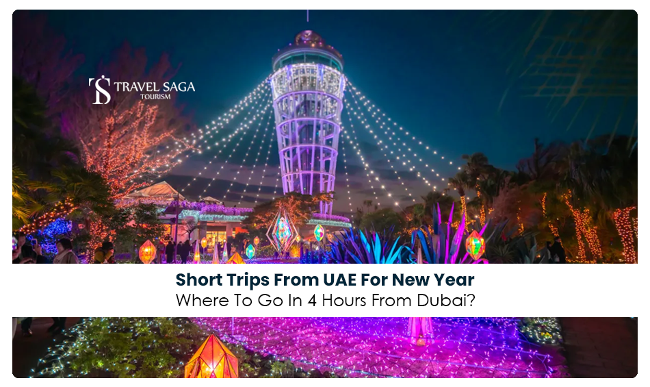Short trips from Dubai | New Year travel destinations Blog Banner by Travel Saga Tourism