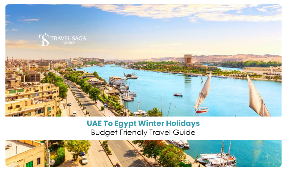 UAE to Egypt winter holidays | Best Egypt tours for UAE residents Blog Banner by Travel Saga Tourism