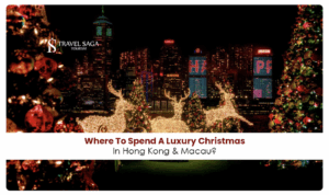 Luxury Christmas in Hong Kong | Luxury Christmas in Macau Blog Banner by Travel Saga Tourism