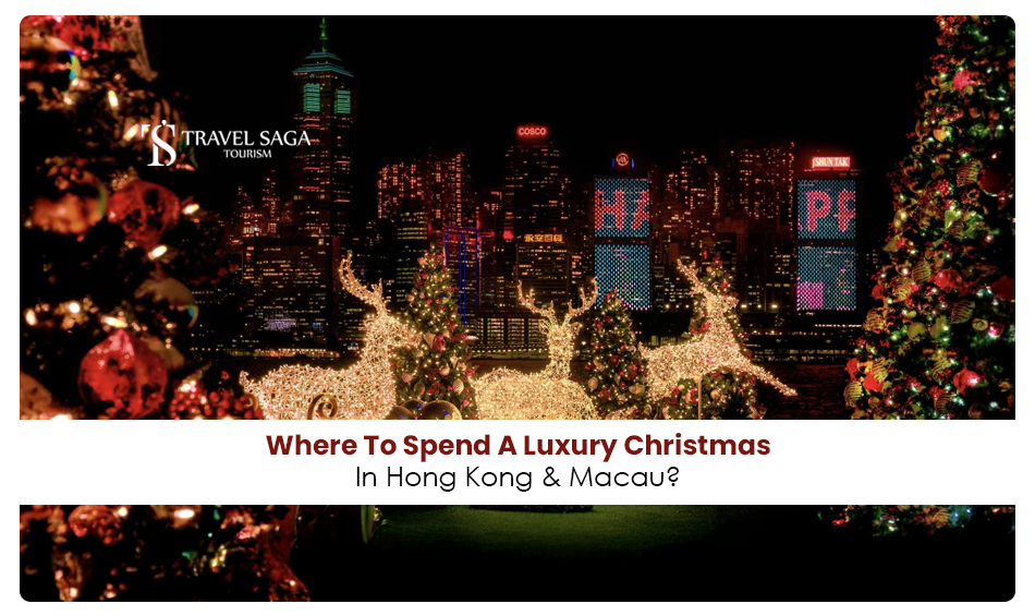 Luxury Christmas in Hong Kong | Luxury Christmas in Macau Blog Banner by Travel Saga Tourism