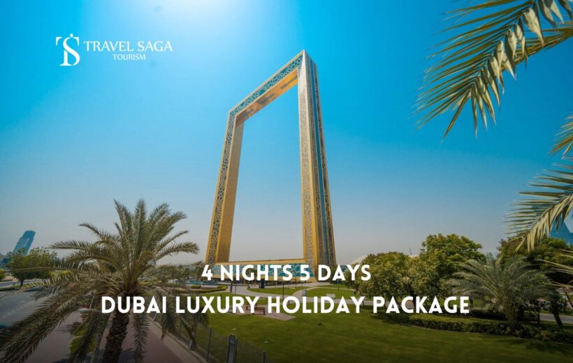 4 Nights 5 Days Dubai Luxury Holiday Package