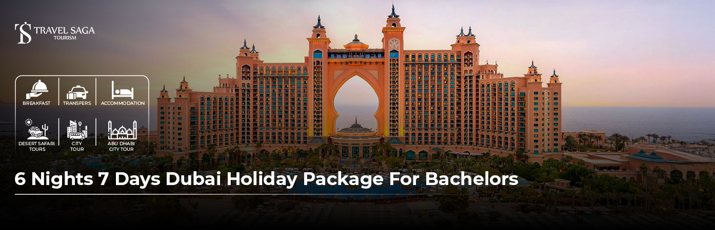 Book 6 Nights 7 Days Dubai Holiday Package for Bachelors for Epic Fun