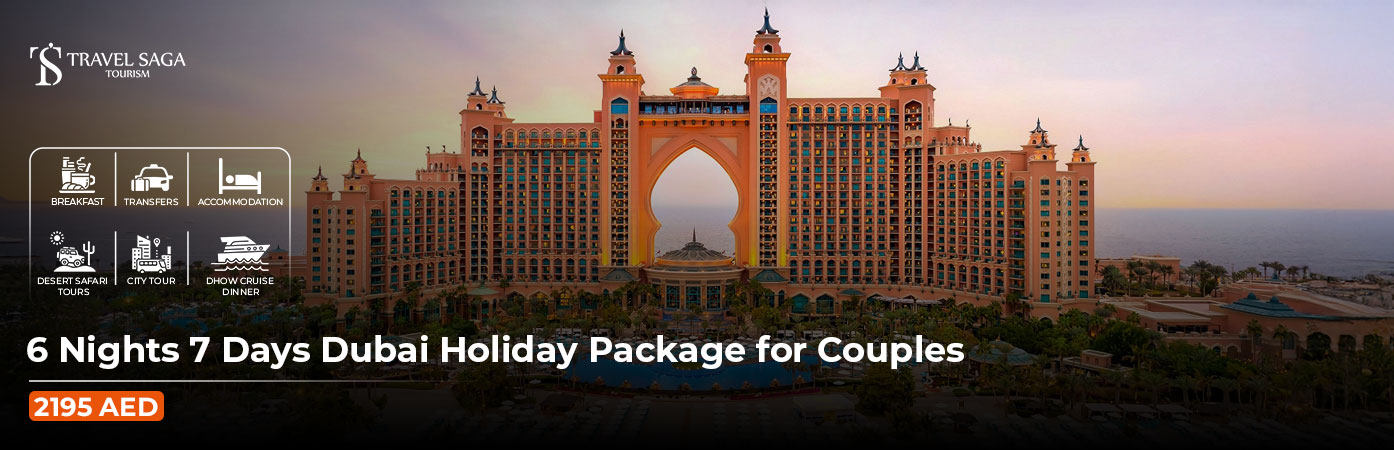 Book 6 Nights 7 Days Dubai Holiday Package for Couples and Travel Together
