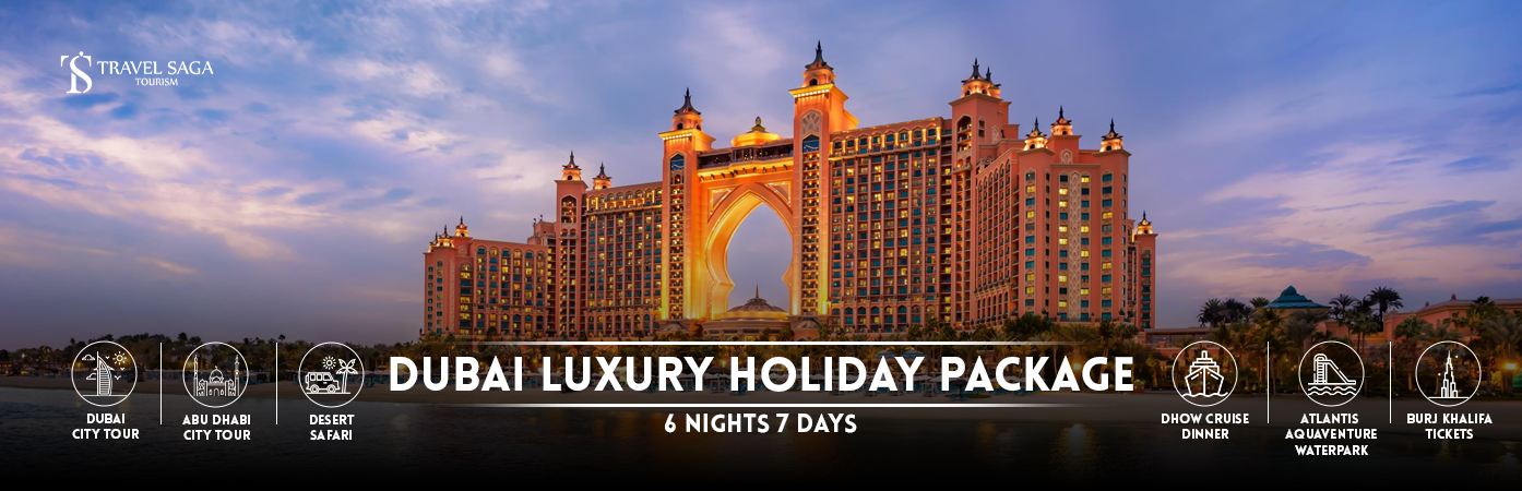 6 Nights 7 Days Dubai Luxury Holiday Package Bt Banner By Travel Saga Tourism