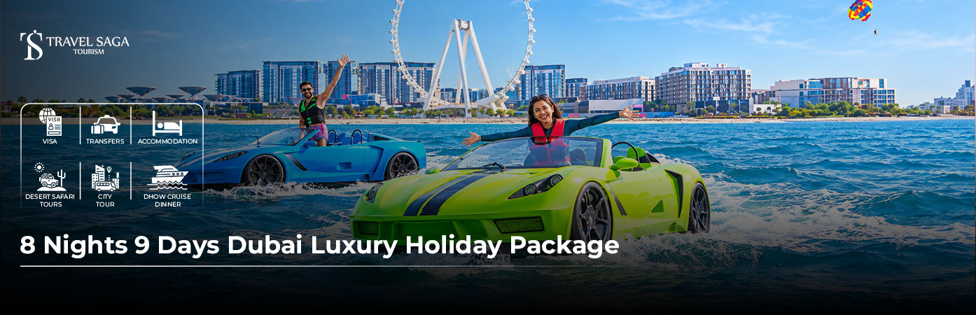 8 Nights 9 Days Dubai Luxury Holiday Package