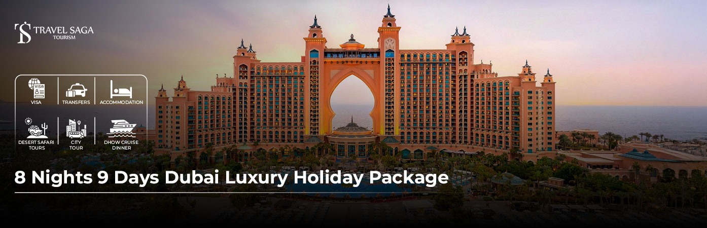 Book 8 Nights 9 Days Dubai Luxury Holiday Package for a Grand Escape