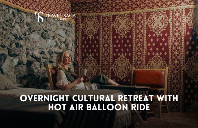 Book Overnight Cultural Retreat with Hot Air Balloon Ride