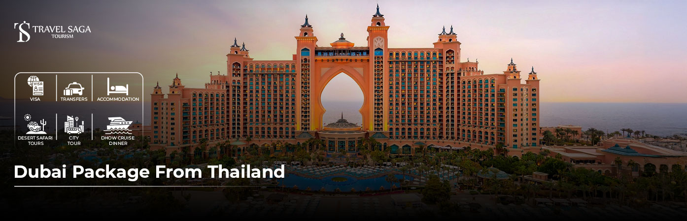 Book Dubai Package from Thailand luxury hotel stay Dubai