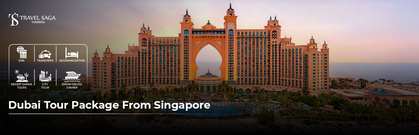 Book Dubai Tour Package from Singapore Dubai travel destination
