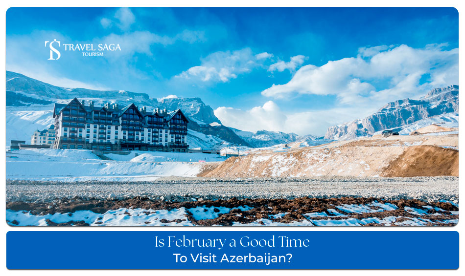Azerbaijan in February Blog Banner by Travel Saga Tourism